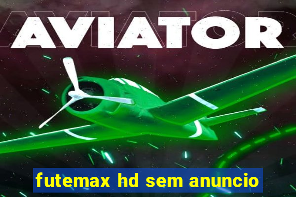 futemax hd sem anuncio